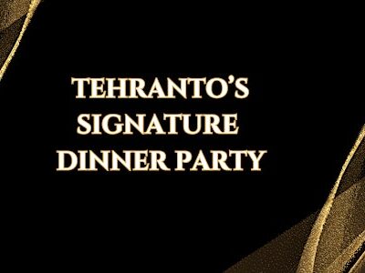 Tehranto's Friday Dinner Party