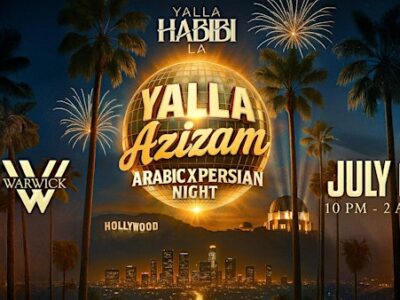 Yalla Azizam : Arabic X Persian Night @Warwick Hollywood July 11th